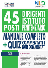 45 posti dirigenti istituto penitenziario - manuale completo + quiz commentati e non commentati 