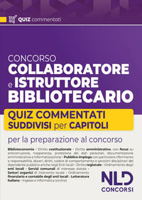 Concorso collaboratore e istruttore bibliotecario - quiz commentati suddivisi per capitoli 