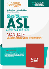 Collaboratore e assistente amministrativo asl - manuale+ raccolta normativa 