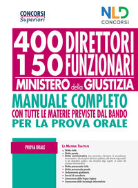 400 direttori 150 funzionari ministero della giustizia - manuale completo per la prova orale 