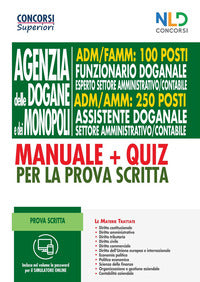 Agenzia delle dogane e dei monopoli 100 posti adm famm 250 posti adm amm - manuale + quiz 