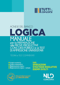 Logica - manuale per la preparazione alle prove preselettive concorsi pubblici e ai test di 