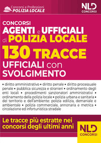 Concorsi agenti e ufficiali polizia locale - 130 tracce ufficiali con svolgimento 