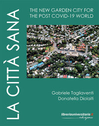 Citta' sana - the new garden city for the post covid-19 world 