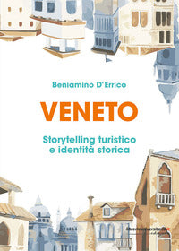 Veneto. storytelling turistico e identita' storica 