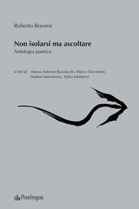 Non isolarsi ma ascoltare - antologia poetica 