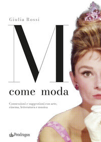 M come moda - connessioni e suggestioni con arte cinema letteratura e musica 