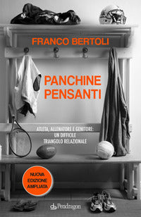 Panchine pensanti - atleta allenatore e genitore un difficile triangolo relazionale 