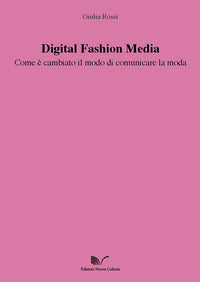 Digital fashion media - come e' cambiato il modo di comunicare la moda 