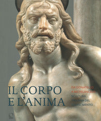 Corpo e l'anima - da donatello a michelangelo scultura italiana del rinascimento 