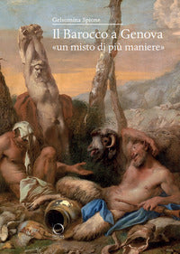 Barocco a genova «un misto di piu' maniere» (il) 