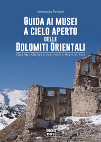 Guida ai musei a cielo aperto delle dolomiti orientali 