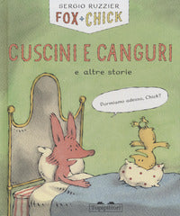 Cuscini e canguri e altre storie - fox + chick 