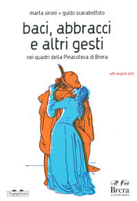 Baci abbracci e altri gesti nei quadri della pinacoteca di brera 