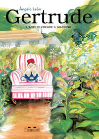 Gertrude - l'arte di creare il giardino 