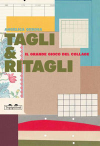 Tagli e ritagli - il grande gioco del collage 