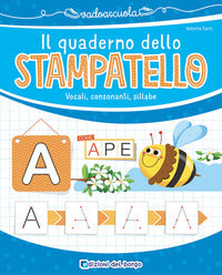 Quaderno dello stampatello. vocali, consonanti, sillabe 
