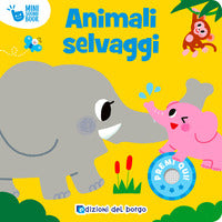 Animali selvaggi. mini sound book. ed. a colori 