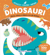 Dinosauri. gioca, colora e impara con gli sticker. +adesivi 