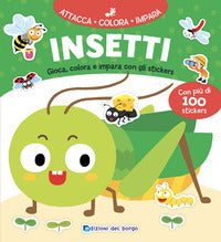 Insetti. gioca, colora e impara con gli stickers. +adesivi 