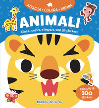 Animali. gioca, colora e impara con gli stickers. +adesivi. 