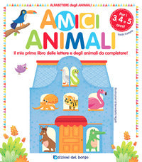 Amici animali - il mio primo libro delle lettere e degli animali da completare 