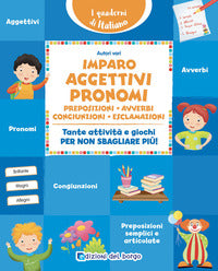 Imparo aggettivi, pronomi, preposizioni, avverbi, congiunzioni.... 