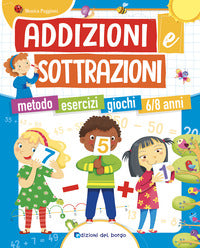 Addizioni e sottrazioni. metodo. esercizi. giochi 