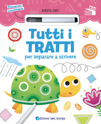 Tutti i tratti per imparare a scrivere - con pennarello cancellabile 