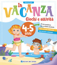 In vacanza 4 - 5 anni giochi e attivita' 