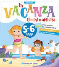 In vacanza 5 - 6 anni giochi e attivita' 