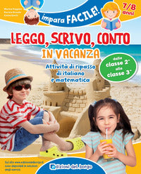 Leggo, scrivo, conto in vacanza. attivita' di ripasso di italiano e matematica (7-8 anni). 