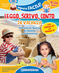Leggo, scrivo, conto in vacanza. attivita' di ripasso di italiano e matematica (9-10 anni). 