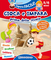 Gioca e impara prima della scuola 5 - 6 anni 