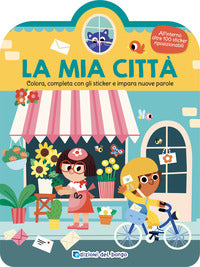Mia citta' - colora completa con gli sticker e impara nuove parole 