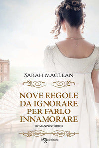 Nove regole da ignorare per farlo innamorare 