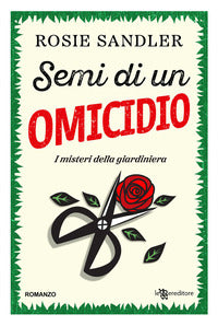 Semi di un omicidio - i misteri della giardiniera 