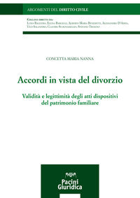 Accordi in vista del divorzio - validita' e legittimita' degli atti dispositivi del patrimonio 