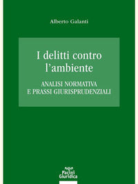 Delitti contro l'ambiente - analisi normativa e prassi giurisprudenziali 