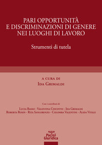 Pari opportunita' e discriminazioni di genere nei luoghi di lavoro - strumenti di tutela 