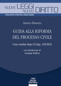 Guida alla riforma del processo civile - cosa cambia dopo il d.lgs. 149/2022 