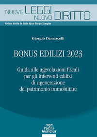 Bonus edilizi 2023 guida alle agevolazioni fiscali per gli interventi edilizi di rigenerazione 