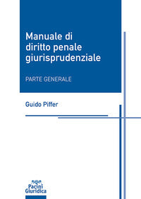 Manuale di diritto penale giurisprudenziale. parte generale 