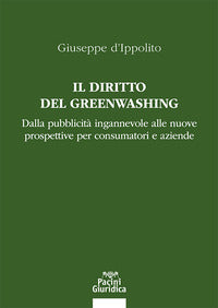 Diritto del greenwashing - dalla pubblicita' ingannevole alle nuove prospettive per consumatori e 
