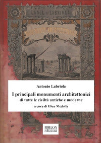 Principali monumenti architettonici di tutte le civilta' antiche e moderne (i) 