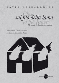 Sul filo della lama - memorie della disintegrazione 