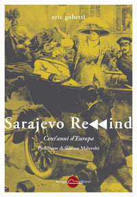 Sarajevo rewind - cent'anni d'europa 