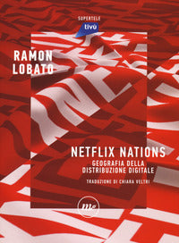 Netflix nations - geografia della distribuzione digitale 