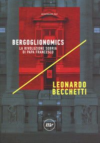 Bergoglionomics - la rivoluzione sobria di papa francesco 