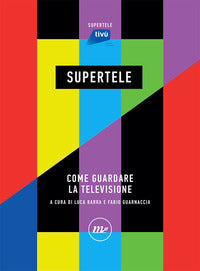 Supertele - come guardare la televisione 
